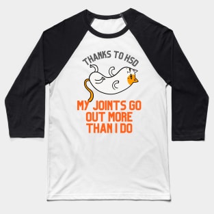 Thanks to HDS My Joints Go Out More Than I Do Baseball T-Shirt